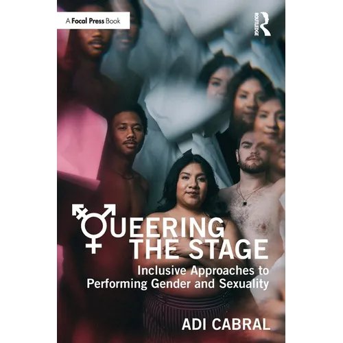 Queering the Stage: Inclusive Approaches to Performing Gender and Sexuality