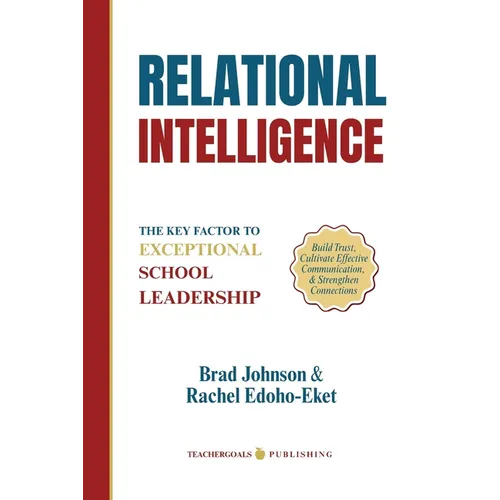 Relational Intelligence: The Key Factor to Exceptional School Leadership