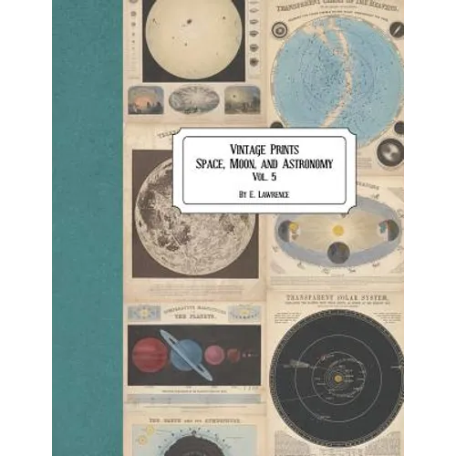 Vintage Prints: Space, Moon, and Astronomy: Vol. 5