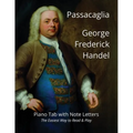Passacaglia - George Frederick Handel: Piano Tab with Note Letters - The Easiest Way to Read & Play