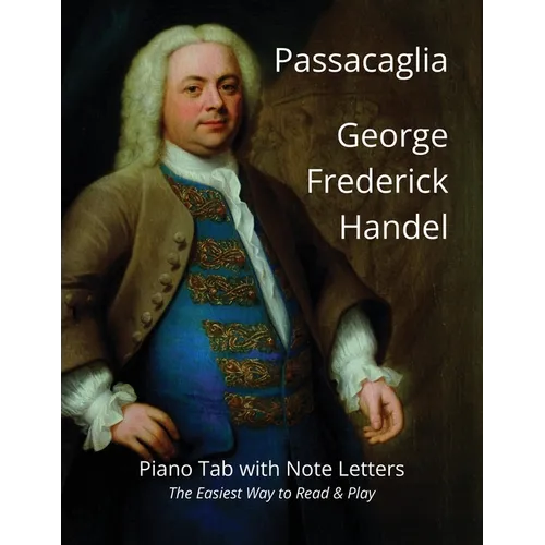 Passacaglia - George Frederick Handel: Piano Tab with Note Letters - The Easiest Way to Read & Play