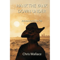 Hank the Yank Down Under: Adventures in Oz