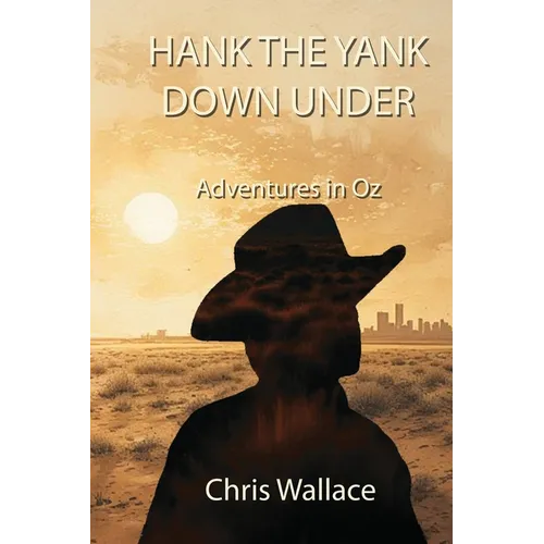 Hank the Yank Down Under: Adventures in Oz