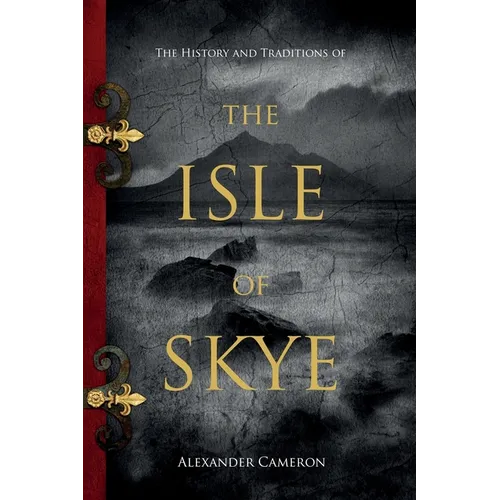 The History and Traditions of the Isle of Skye