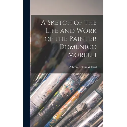 A Sketch of the Life and Work of the Painter Domenico Morelli