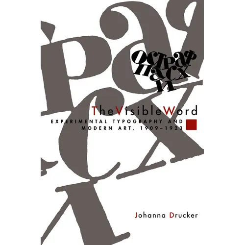 The Visible Word: Experimental Typography and Modern Art, 1909-1923