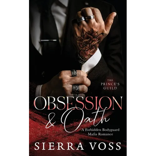 Obsession & Oath: A Forbidden Bodyguard Mafia Romance