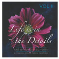 Life is in the Details Vol II