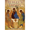 Rublev's Trinity: An Ancient Painting, an Awesome God, and You