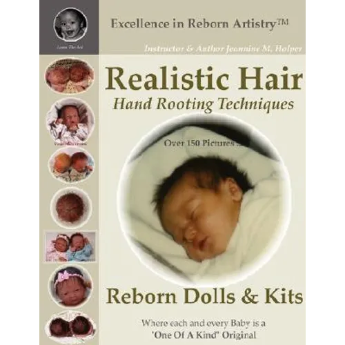 Realistic Hair for Reborn Dolls & Kits: Hand Rooting Techniques Excellence in Reborn Artistryt Series