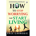 How To Stop Worrying And Start Living