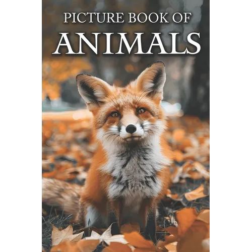 Animals: Picture Books For Adults With Dementia And Alzheimers Patients - Colourful Photos Of Animals With Their Names