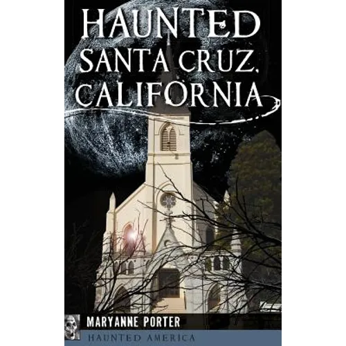 Haunted Santa Cruz, California