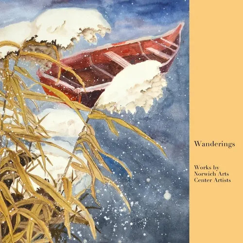 Wanderings: Works by Norwich Arts Center Artists
