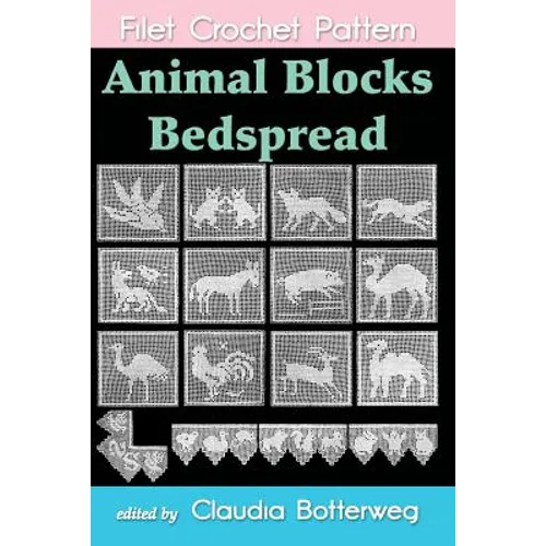 Animal Blocks Bedspread Filet Crochet Pattern: Complete Instructions and Chart