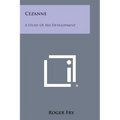 Cezanne: A Study of His Development
