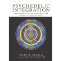 Psychedelic Integration: Psychotherapy for Non-Ordinary States of Consciousness