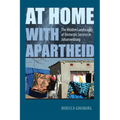 At Home with Apartheid: The Hidden Landscapes of Domestic Service in Johannesburg