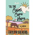 'Til the Cows Come Home