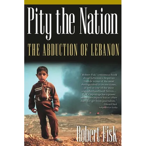 Pity the Nation: The Abduction of Lebanon