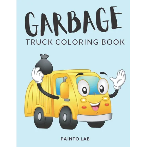 Garbage Truck Coloring Book: Trash Truck Coloring Pages, Over 50 Pages to Color, Perfect Bin Lorry colouring pages for boys, girls, and kids of age