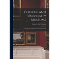 College and University Museums: a Message for College and University Presidents