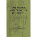 The History and Principles of Weaving - By Hand and by Power