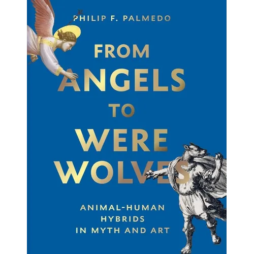 From Angels to Werewolves: Animal-Human Hybrids in Myth and Art