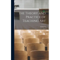 The Theory and Practice of Teaching Art