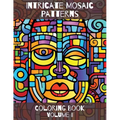 Intricate Mosaic Patterns: Coloring Book: Volume II