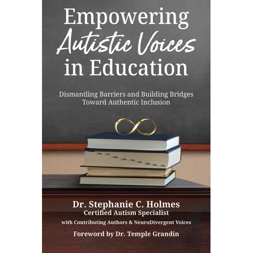 Empowering Autistic Voices in Education: Dismantling Barriers and Building Bridges Toward Authentic Inclusion