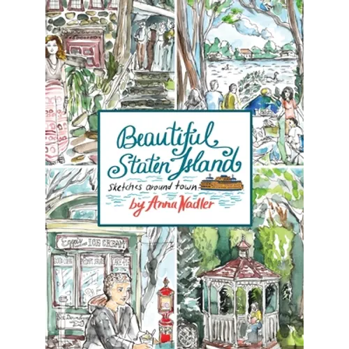 Beautiful Staten Island - Sketches Around Town: A Series of Live Location Drawings Created in the Borough of Parks. Visual Exploration of New York Cit