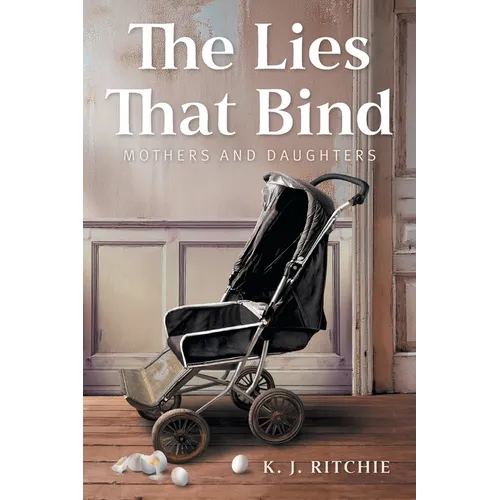 The Lies That Bind: Mothers and Daughters