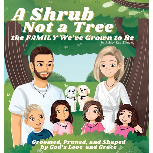 A Shrub Not a Tree: the FAMILY We've Grown to Be