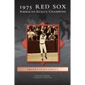 1975 Red Sox: American League Champions