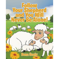 Follow Your Shepherd and You Will Never Be Alone!