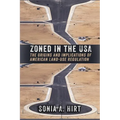 Zoned in the USA: The Origins and Implications of American Land-Use Regulation
