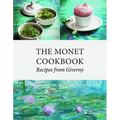 The Monet Cookbook: Recipes from Giverny