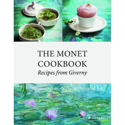 The Monet Cookbook: Recipes from Giverny