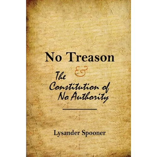 No Treason: The Constitution of No Authority