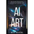 The Artistic Revolution: Unleashing Creativity with AI Art