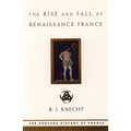 The Rise and Fall of Renaissance France
