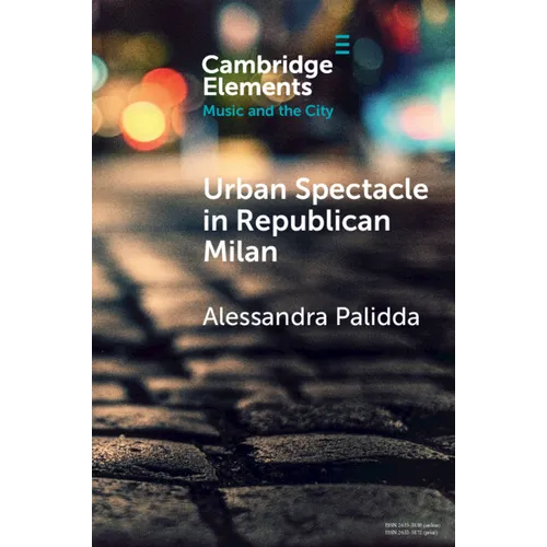 Urban Spectacle in Republican Milan