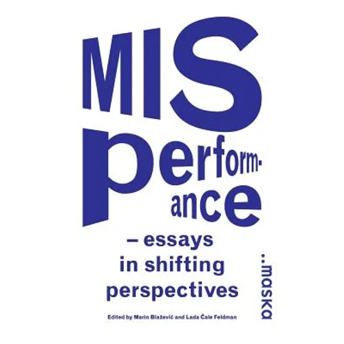 Misperformance: Essays in Shifting Perspectives