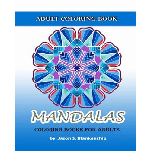 Mandalas Coloring Books for Adults: A Coloring Book for Adults