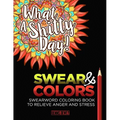 Adult Coloring Books: Swear And Colors: Swearwords Coloring Book to Relieve Anger and Stress