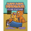 Rawr Rawr Dinosaur: It's Time to Go to Bed