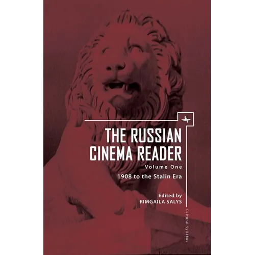 The Russian Cinema Reader (Volume I): Volume I, 1908 to the Stalin Era