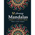 Mandala Coloring Book for Beginners: Inspiration Begets Creation That Brings about Relaxation