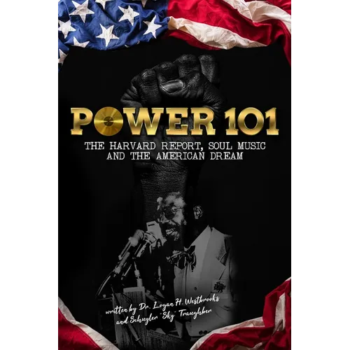 Power 101: The Harvard Report, Soul Music, and The American Dream